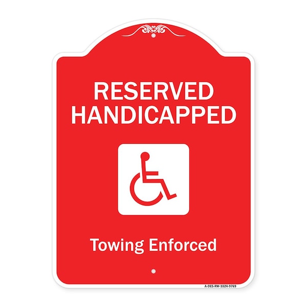 Signmission Reserved Handicapped Towing Enforced Heavy-Gauge Aluminum Sign, 24" x 18", RW-1824-9769 A-DES-RW-1824-9769 - main